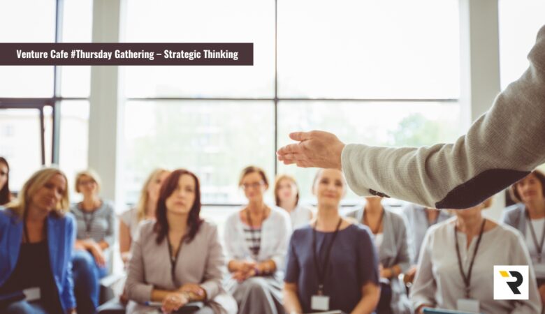 Venture Cafe #Thursday Gathering – Strategic Thinking