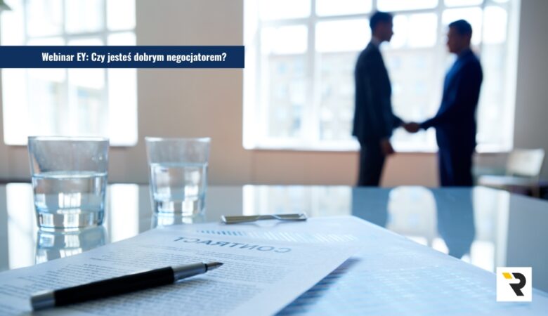 Webinar EY: Czy jesteś dobrym negocjatorem? Intuicja, badania i praktyka