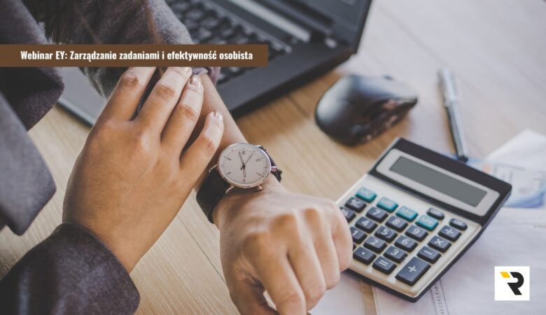 Webinar EY: Zarządzanie zadaniami i efektywność osobista