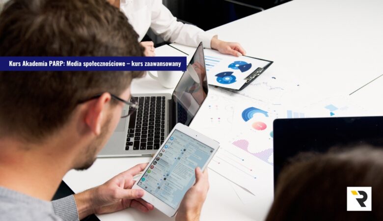 Kurs Akademia PARP_ Media społecznościowe – kurs zaawansowany