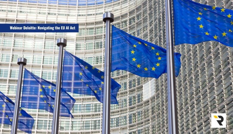 Webinar Deloitte_ Navigating the EU AI Act