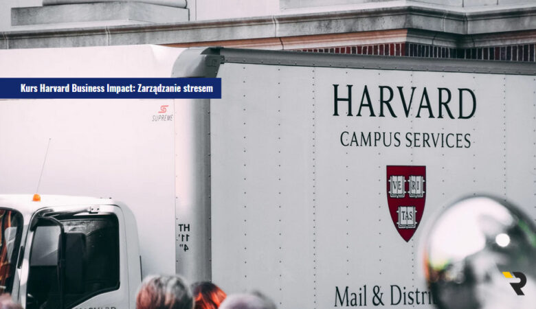 Kurs Harvard Business Impact: Zarządzanie stresem
